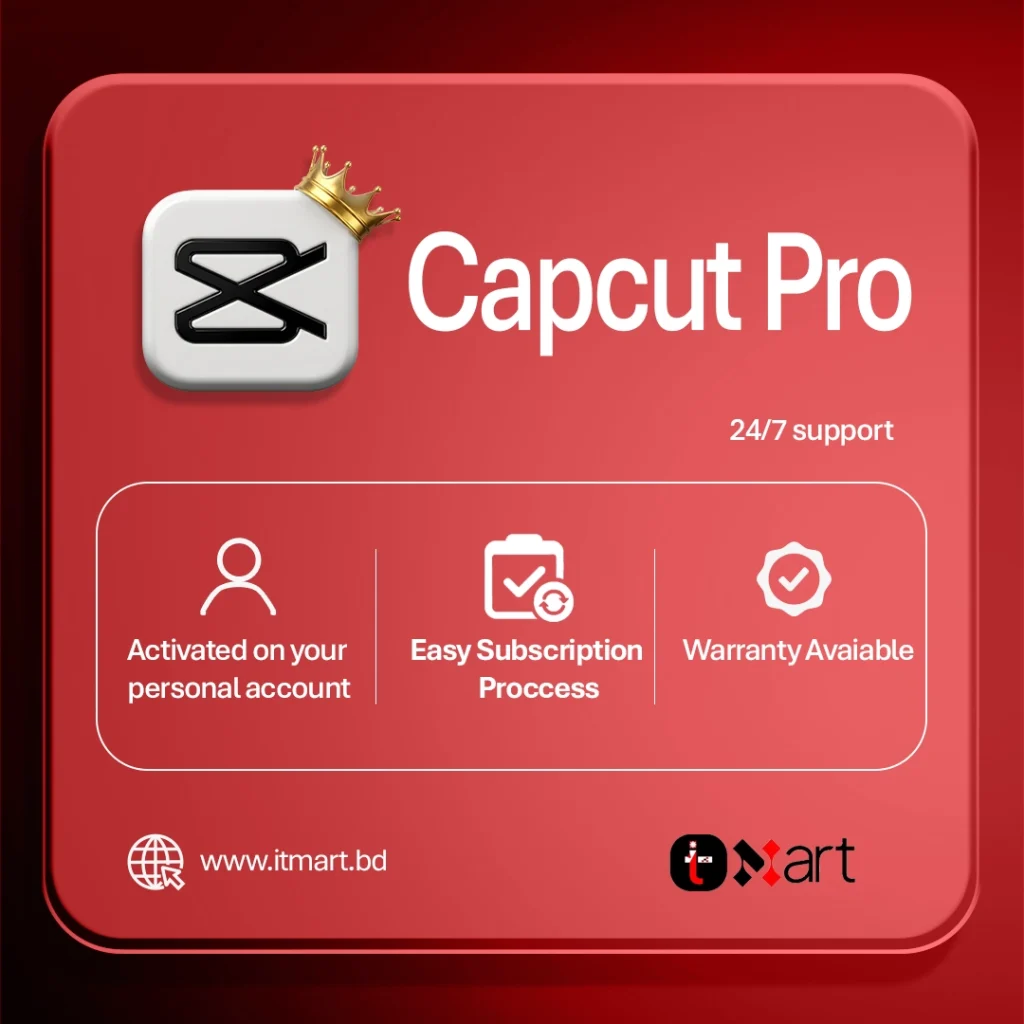 Capcut Pro monthly subscription price in bangladesh by IT mart BD